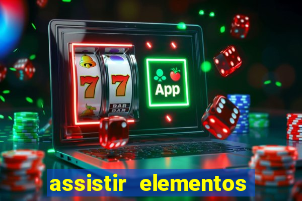 assistir elementos completo dublado